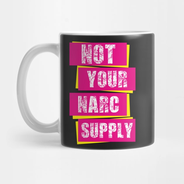 Not Your Narc Supply (bold punk aesthetic) by F-for-Fab